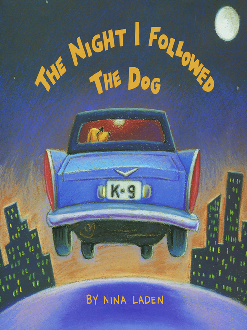 Title details for The Night I Followed the Dog by Nina Laden - Available
